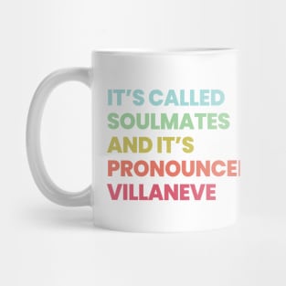 It's called soulmates and it's pronounced Villaneve - Killing Eve Mug